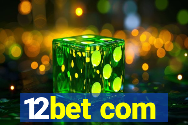 12bet com